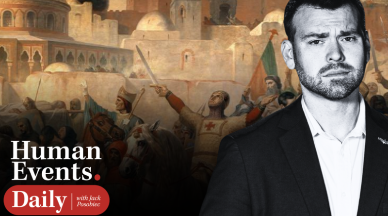 Jack Posobiec explores the truth about the Christian Crusades