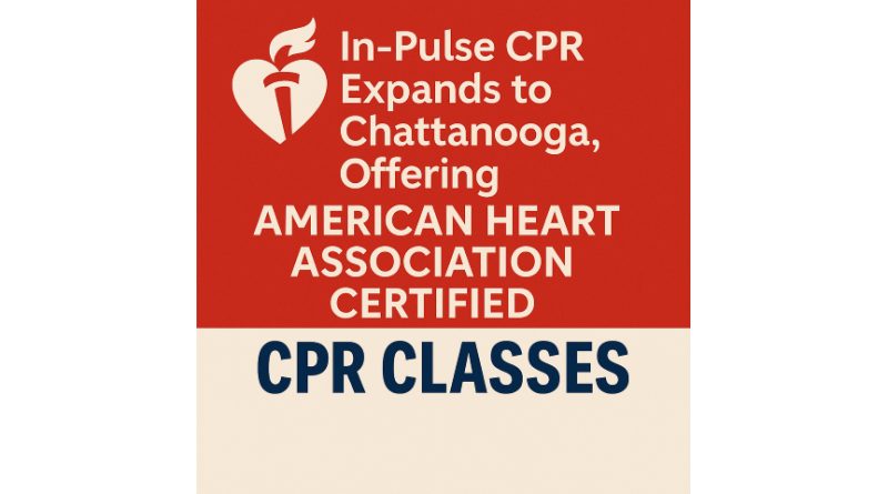 In-Pulse CPR Expands to Chattanooga, Offering American Heart Association Certified CPR Classes
