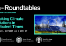 Roundtables: Seeking Climate Solutions in Turbulent Times