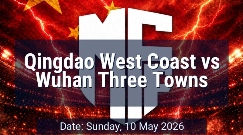 Lineups: Qingdao West Coast vs Wuhan Three Towns – Sun 10 May 2026 10:30 BST